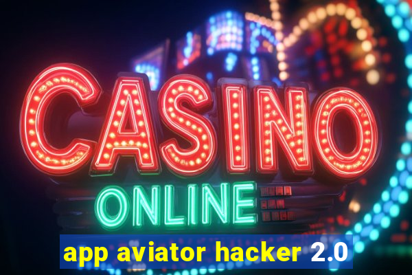 app aviator hacker 2.0